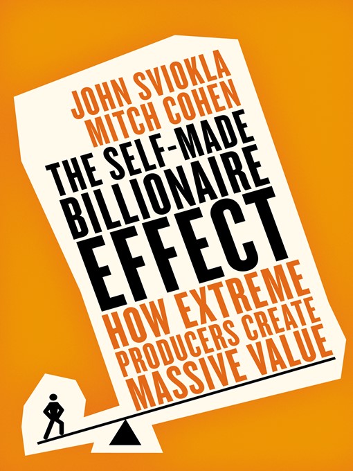 Title details for The Self-made Billionaire Effect by John Sviokla - Wait list